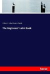 The Beginners' Latin Book