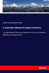 A Laboratory Manual of Organic Chemistry