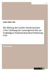 Die Bildung des Landes Niedersachsen 1946. Ordnung der Landesgewalt bis zur Vorläufigen Niedersächsischen Verfassung VNV