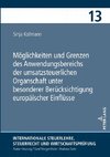 Möglichkeiten und Grenzen des Anwendungsbereichs der umsatzsteuerlichen Organschaft unter besonderer Berücksichtigung europäischer Einflüsse