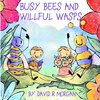 Busy Bees and Willful Wasps