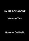 BY GRACE ALONE Volume Two