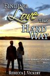 Finding Love the Hard Way - Sweet Romance Collection