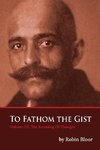 To Fathom The Gist Volume III