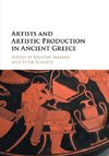 Artists and Artistic Production in Ancient             Greece