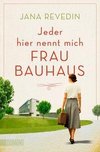 Jeder hier nennt mich Frau Bauhaus