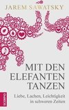 Mit den Elefanten tanzen