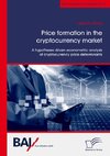 Price formation in the cryptocurrency market. A hypotheses driven econometric analysis of cryptocurrency price determinants