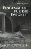 Eingemauert  für die Ewigkeit