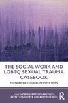 The Social Work and LGBTQ Sexual Trauma Casebook