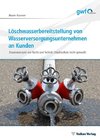 Löschwasserbereitstellung von Wasserversorgungsunternehmen an Kunden