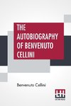 The Autobiography Of Benvenuto Cellini