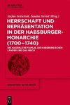 Herrschaft und Repräsentation in der Habsburgermonarchie (1700-1740)