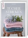 Tücher stricken für jede Jahreszeit