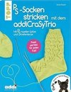 PS-Socken mit dem addiCraSyTrio stricken (kreativ.kompakt.)