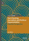 Fact-Checking Journalism and Political Argumentation