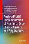 Analog/Digital Implementation of Fractional Order Chaotic Circuits and Applications