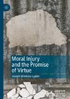 Moral Injury and the Promise of Virtue