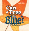 Can a Tree Be Blue?