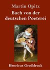 Buch von der deutschen Poeterei (Großdruck)