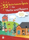 55 Gute-Laune-Spiele für Feste und Feiern