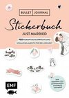Bullet Journal - Stickerbuch Just married: 900 romantische Sprüche und Schmuckelemente für die Hochzeit