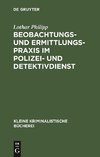 Beobachtungs- und Ermittlungspraxis im Polizei- und Detektivdienst