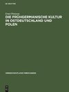 Die frühgermanische Kultur in Ostdeutschland und Polen