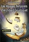 Les voyages d'Archibald Goustoquet - Tome I