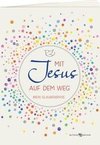 Mit Jesus auf dem Weg