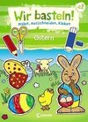 Wir basteln! - Malen, Ausschneiden, Kleben - Ostern