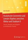 Analytische Geometrie und Lineare Algebra zwischen Abitur und Studium II