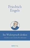 Friedrich Engels // Im Widerspruch denken