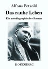 Das rauhe Leben