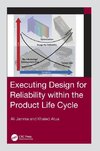 Executing Design for Reliability Within the Product Life Cycle