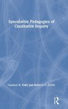 Speculative Pedagogies of Qualitative Inquiry