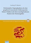 Performative Superglyphen als eine graphisch inszenierte Göttersprache: Solare Patäken mit dem machtgeladenen Namen des Sonnengottes