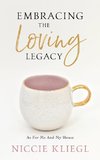 Embracing the Loving Legacy