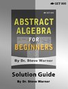 Abstract Algebra for Beginners - Solution Guide