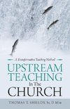 Upstream Teaching in the Church