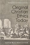 Original Christian Ethics Today