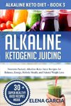 Alkaline Ketogenic Juicing