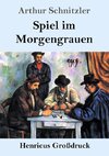 Spiel im Morgengrauen (Großdruck)