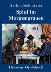 Spiel im Morgengrauen (Großdruck)