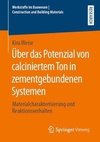 Über das Potenzial von calciniertem Ton in zementgebundenen Systemen