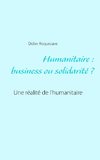 Humanitaire : business ou solidarité