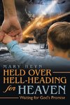 Held Over Hell-Heading For Heaven