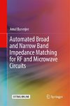 Automated Broad and Narrow Band Impedance Matching for RF and Microwave Circuits