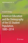 American Education and the Demography of the US Student Population, 1880 - 2014