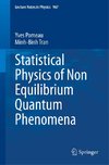 Statistical Physics of Non Equilibrium Quantum Phenomena